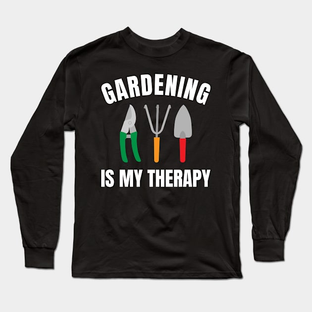Gardening Lover - Gardening Is My Therapy Long Sleeve T-Shirt by Whimsical Frank